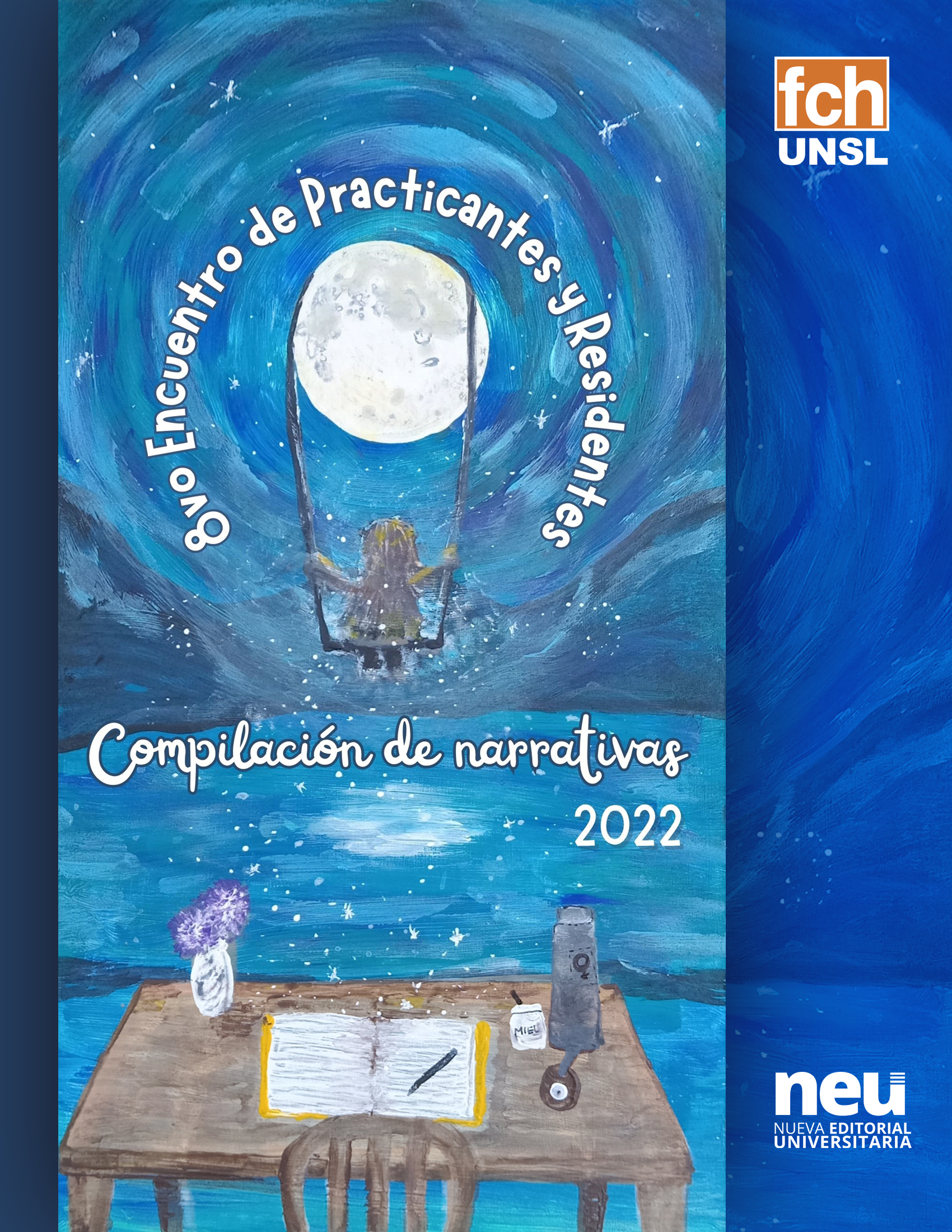 8vo Encuentro de Practicantes y Residentes.  “Narrando experiencias de prácticas  en la construcción del oficio docente”. Compilación de Narrativas